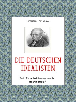 cover image of Die deutschen Idealisten – Ist Patriotismus noch zeitgemäss?